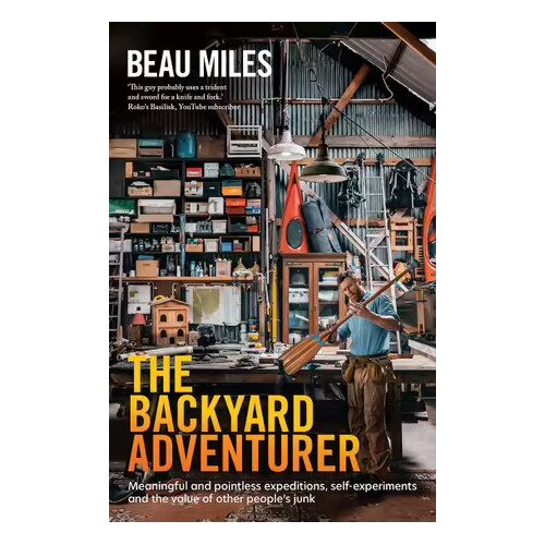 The Backyard Adventurer - Beau Miles - Paperback Book